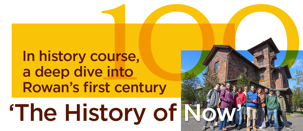 'The History of Now': In history course, a deep dive into Rowan's first century