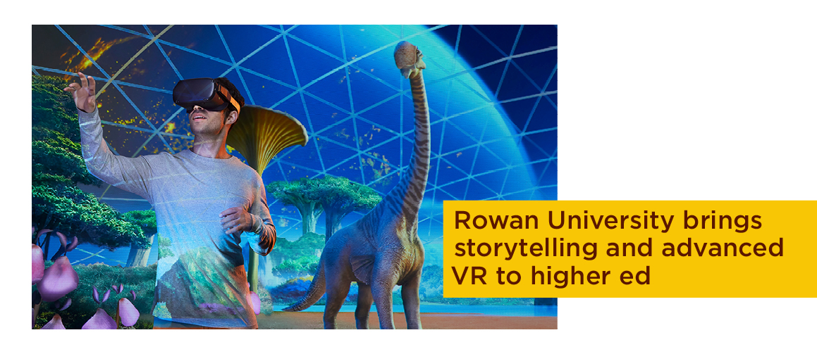 Rowan University brings storytelling and advanced VR to higher ed
