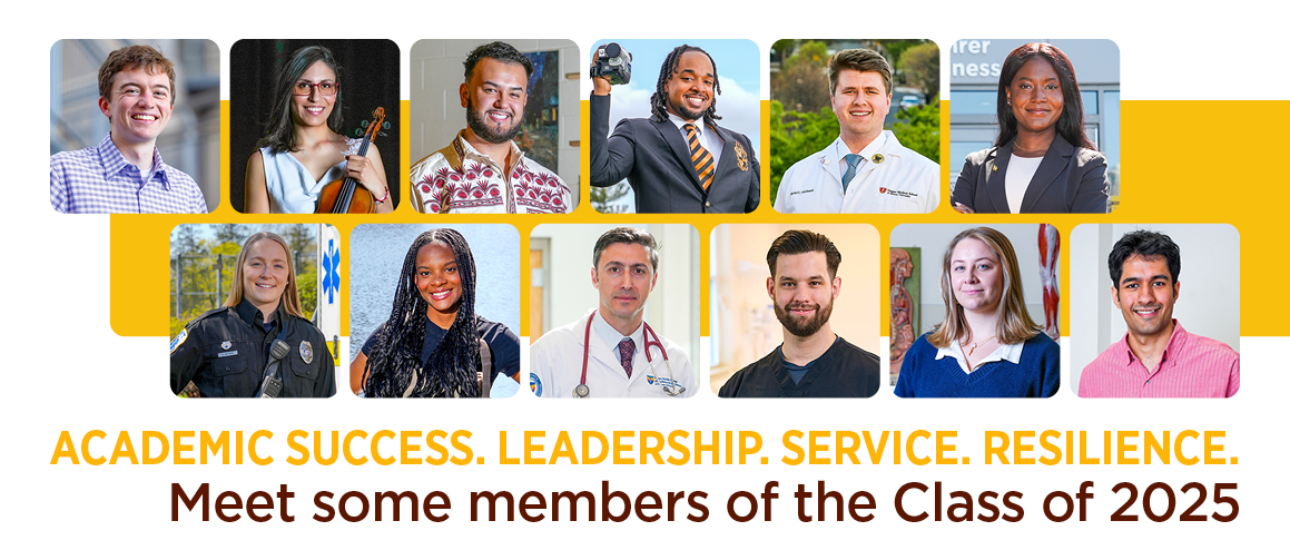 Academic success. Leadership. Service. Resilience. Meet some members of the Class of 2025