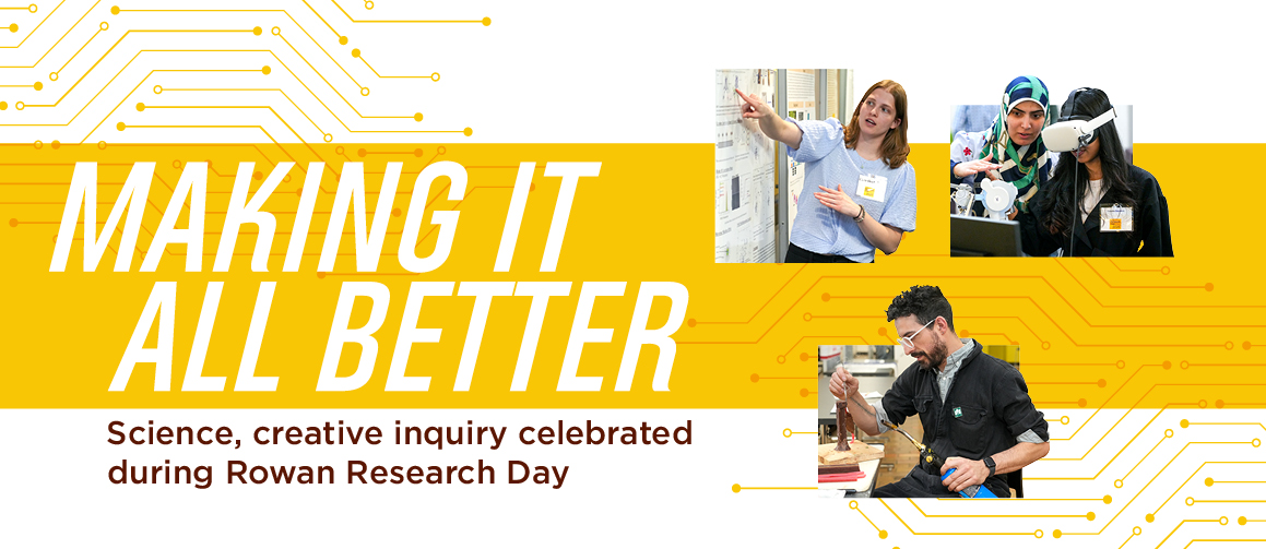 Making it all better: Science, creative inquiry celebrated at Rowan Research Day