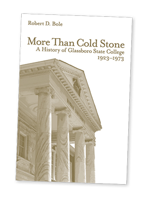 More Than Cold Stone: A History of Glassboro State College 1923-1973 by Robert D. Bole book cover