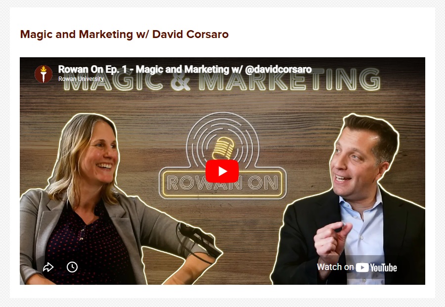 youtube video embed for the Rowan On podcast featuring Magic and Marketing with David Corsaro